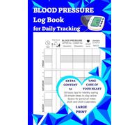 BLOOD PRESSURE Log Book for Daily Tracking: Journal for record BP, Pulse, Oxygen, the Perfect Companion for Your Blood Pressure Monitor