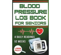 Blood Pressure Log Book for Seniors: Large Print Daily Tracker with Medication & Symptoms Log | Easy to Use | 52 Weeks Monitoring for Better Heart Health