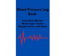 Blood Pressure Log Book Heart Rate Monitor Blood Sugar Tracker Multiple Entries with Notes: Quality Paper and Large Boxes for Recording, Clear ... Record Blood Pressure Multiple Times a Day
