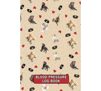 Blood Pressure Log Book: Labrador Retrievers Labs Weekly BP Journal 6" x 9": Daily 2 Year (104 weeks) Personal Tracker Diary 4 Readings Per Day for BP Record & Monitoring