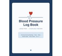 Blood Pressure Log Book - Large Print: 2-Year Daily Blood Pressure and Pulse Tracker with Morning & Evening Readings, Weekly Pages, Medication List and Doctor Visit Notes | Easy to Read 8.5 x 11