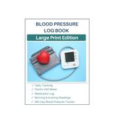 Blood Pressure Log Book: Large Print Blood Pressure Tracker with Medication Log, Doctor Visit Notes, and Morning & Evening Readings | 365-Day Health Record for Seniors and Caregivers