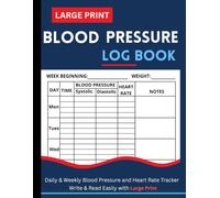 Blood Pressure Log Book: Large Print Daily Blood Pressure & Heart Rate Tracker | Weekly Layout for Easy Home Monitoring | Over 2 Years of Records