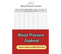 Blood Pressure Log Book: Monitor Your Heart Health from Home with Simple Daily Tracking | 109 Pages (6" x 9" Inches) | More than 2300 Entries