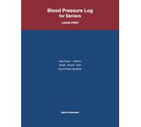 Blood Pressure Log for Seniors: Large Print Daily Tracker - 6 Month Record Book