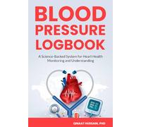 Blood Pressure Logbook: A Science-Backed System for Heart Health Monitoring and Understanding
