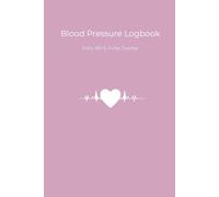 Blood Pressure Logbook: Daily AM/PM Tracking • 120 Pages • Simple Minimalist Health Journal