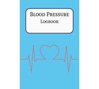 Blood Pressure Logbook: Daily BP Tracker with Time, SYS, DIA & Pulse - Simple Health Record Journal for Appointments, Trend Tracking & Medication Changes (6x9)