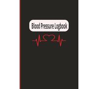 Blood Pressure Logbook: Daily Tracking Blood Pressure Logbook
