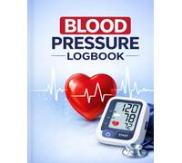 Blood Pressure Logbook: Daily & Weekly Tracker for Senior / Record Systolic, Diastolic, Pulse, Weight & Medications / 52 Weeks with Visual Trend Charts