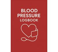Blood Pressure Logbook: Effortless Daily Tracking for Heart Health | Compact & Organized Blood Pressure Journal | Ideal Companion for Doctor Visits