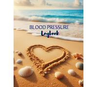 Blood Pressure Logbook -Home Blood Pressure Diary: Beach and Seashells Illustrated Cover