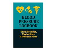 Blood Pressure Logbook - Track Readings, Medications & Wellness Notes