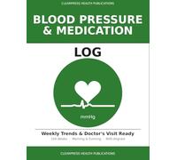 Blood Pressure & Medication Log: Weekly Trends & Doctor's Visit Ready - 104 Weeks of Adherence, Side Effects & Titration Tracking for Multi-Drug Regimens, NHS-Aligned Format