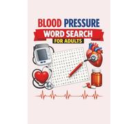Blood Pressure Word Search for Adults: Fun and Educational Heart Health Puzzles Featuring Blood Pressure, Hypertension, Wellness, and Medical Terms