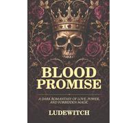 Blood Promise: A Dark Romantasy of Love, Power, and Forbidden Magic