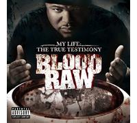 BLOOD RAW - MY LIFE:TRUE TESTIMONY