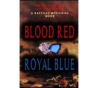 Blood Red, Royal Blue: A Bastille Mysteries standalone thriller