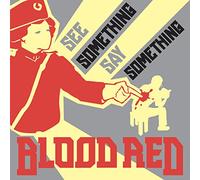 Blood Red - See Something Say Something