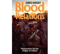 Blood Relations: Menstruation and the Origins of Culture