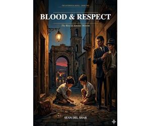 Blood & Respect: The Rise of Antonio Moretti