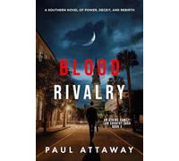 Blood Rivalry: A Southern Novel of Power, Deceit, and Rebirth: 3