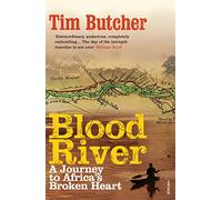 Blood River: A Journey to Africa's Broken Heart [Lingua Inglese]