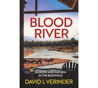 Blood River: Murder and Mayhem in the Bushveld