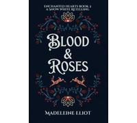 BLOOD & ROSES A Sweet & Spicy Snow White Retelling - brossura NUOVA...