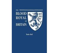 Blood Royal of Britain. Being a Roll of the Living Descendants of Ed (Tascabile)