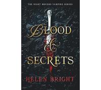 Blood & Secrets: A steamy vampire romance with a protective hero, a broken heart, and secrets that burn