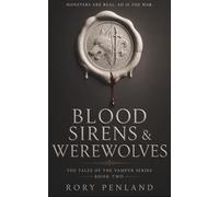 Blood Sirens & Werewolves: The Tales of the Vampyr Series