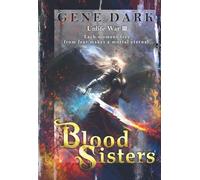 Blood Sisters: Each moment free from fear makes a mortal eternal