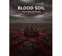 Blood Soil: The Price Of Power