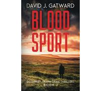 Blood Sport: A Yorkshire Murder Mystery (DCI Harry Grimm Crime Thrillers 7)