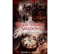 Blood-Streaked Shadows: The Alters of Yesterday: 5