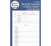 Blood Sugar and Food Diary Logbook: A Daily Diabetes Tracker for Monitoring Blood Sugar, Medication, and Nutrition
