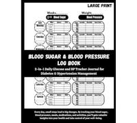 Blood Sugar & Blood Pressure Log Book 2-in-1 Daily Glucose and BP Tracker Journal for Diabetes & Hypertension Management: Take Control of Your Health ... Your Blood Sugar and Blood Pressure with Ease