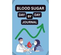 Blood Sugar Day-by-Day Journal: 2-Year Weekly Diabetes Logbook (116 Weeks) - Daily Glucose Tracker with 4-Time Check (Before & After Meals): Track ... and Night - Perfect for 2 Years & 2 Month