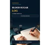 Blood Sugar Log: A 12-W aily Blood Glucose Tracker and Log Book for Diabetics, Prediabetes, and Type 2 Diabetes Monitoring