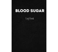 Blood Sugar Log Book, 1 Year: 4-time Before and After (Breakfast, Lunch, Dinner, Bedtime)