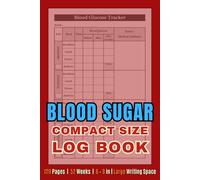 Blood Sugar Log Book - 1 Year: Daily Glucose Tracker for Type 1 and Type 2 Diabetes | Diabetic Health Management Records | 120 Pages, 52 Weeks of Monitoring, 6 × 9 in