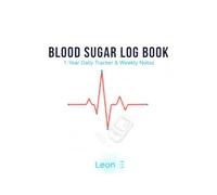 Blood Sugar Log Book: 1-Year Daily Glucose Tracker with Weekly Reflections & Notes. 52-Week Diabetes Journal for Type 1 & Type 2.