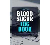 Blood Sugar Log Book: 2-Year Daily Glucose Tracker - Before and After Meals, Insulin, Medication and A1C Record