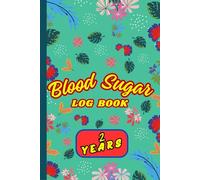 Blood Sugar Log Book 2 Years: Daily Glucose Monitoring , 4 Time Before-After Meals Tracking, 106 weeks, Dimensions 6 × 9 inches |120 pages.