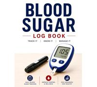 Blood Sugar Log Book: 90-Day Diabetes Glucose Tracker for Daily Blood Sugar Readings, Meals, Medication, Insulin, A1C, Symptoms and Health Notes