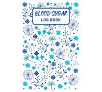 Blood Sugar Log Book: Beautiful Blood Sugar Tracker to Record Diabetic Glucose Readings for Type 1 and Type 2 Diabetics