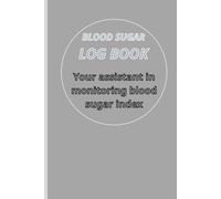 Blood Sugar Log Book: Daily Diabetes Tracker for Blood Glucose, Insulin, Meals & Activity - Manage Your Health with Confidence