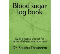 Blood sugar log book: Daily glucose tracker for better diabetes management