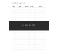 Blood Sugar Log Book: Daily Glucose Tracker for Recording Blood Sugar Levels Before and After Meals and Monitoring Changes Over Time